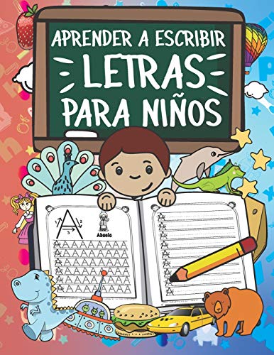 Aprender A Escribir Letras Para Ninos: Primeros Ejercicios De Escritura Para Aprender El Alfabeto. (Spanish Edition)