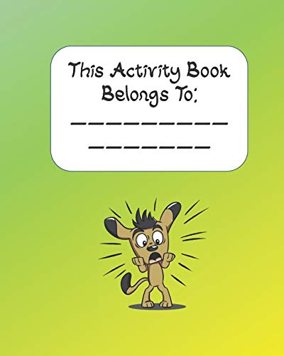 This Activity Book Belongs To: Activity Book with Colouring, Games and Drawing Pages for Ages 3-6 - 9781672894562