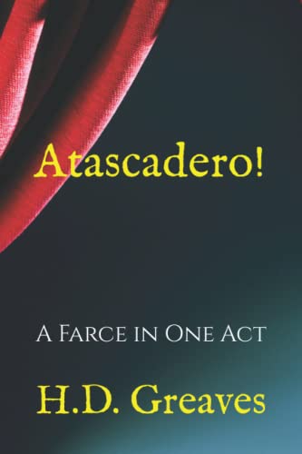 Atascadero!: A Farce In One Act