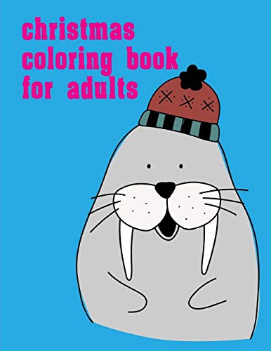 Christmas Coloring Book For Adults: Coloring Pages ,Relax Design From Artists For Children And Adults (Drawings Animals)