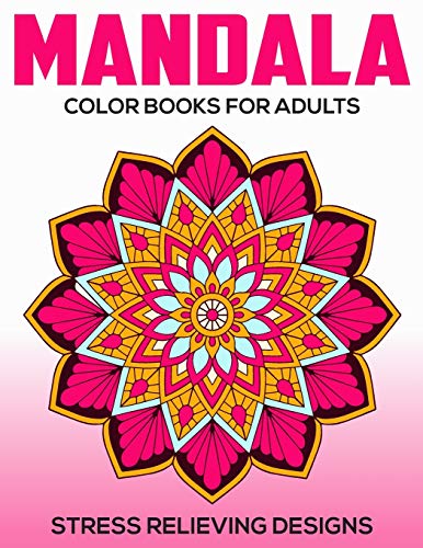 Mandala Color Books For Adults : Stress Relieving Designs: Relaxation Mandala Designs