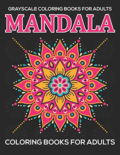 Grayscale Coloring Books For Adults : Mandala Coloring Books For Adults: Relaxation Mandala Designs