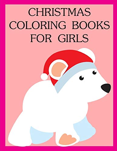 Christmas Coloring Books For Girls: Funny Animals Coloring Pages For Children,Preschool,Kindergarten Age 3-5 (Colrful Animals)