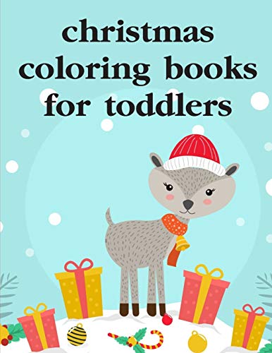 Christmas Coloring Books For Toddlers: Funny ,Beautiful And Stress Relieving Unique Design For Baby ,Kids Learning (Colrful Animals)