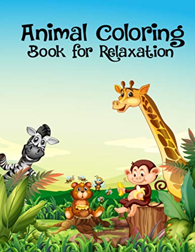 Animal Coloring Book For Relaxation: Amazing Animals Coloring Book For Adults Relaxation - Small Coloring Book To Fit In Purse, This Stress Relief Coloring Book Easy To Carry Anywhere While Traveling