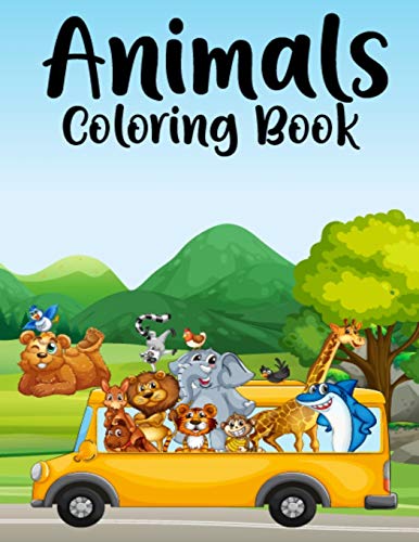 Animals Coloring Book: Elegant Design Animal Coloring Books For Boys, Girls, Men, & Women - Large 8.5X11 Inch 50 Unique Pictures Printable Animal Coloring Pages, A Great Gift For Toddlers Birthday