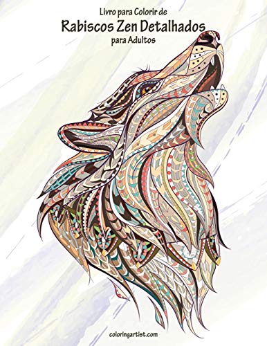 Livro Para Colorir De Rabiscos Zen Detalhados Para Adultos (Portuguese Edition)