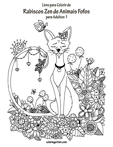 Livro Para Colorir De Rabiscos Zen De Animais Fofos Para Adultos 1 (Portuguese Edition)