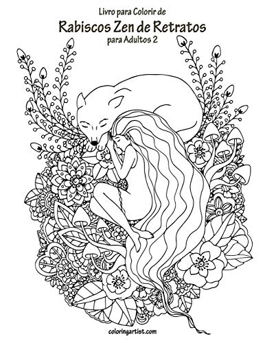 Livro Para Colorir De Rabiscos Zen De Retratos Para Adultos 2 (Portuguese Edition)
