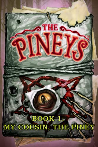The Pineys: Book 1: My Cousin, The Piney