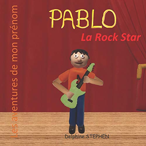 Pablo La Rock Star: Les Aventures De Mon Pr??nom (French Edition)