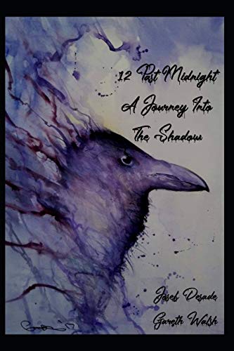 12 Past Midnight; A Journey Into The Shadow: Anniversary Edition
