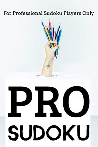 Pro Sudoku: 300 Ridiculously Hard Sudoku Puzzles - 9781673232356