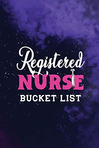 Registered Nurse Bucket List: Record Your Nurselife Adventures, Goals, Travels and Dreams, Retirement Gift Idea for Nurse Advice & Bucket List (Gift Card Alternative)