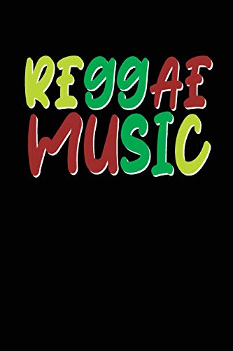 Reggae Music: Gift Idea For Reggae Lovers And Jamaican Music Addicts. 6 X 9 Inches - 100 Pages - 9781673270969