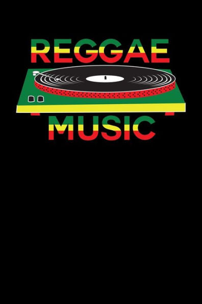 Reggae Music : Gift Idea For Reggae Lovers And Jamaican Music Addicts. 6 X 9 Inches - 100 Pages