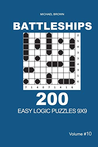 Battleships - 200 Easy Logic Puzzles 9X9 (Volume 10)