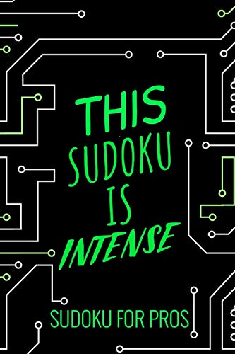 This Sudoku Is Intense: 300 Ridiculously Hard Sudoku Puzzles - 9781673309874