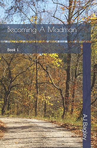 Becoming A Madman: Book 1