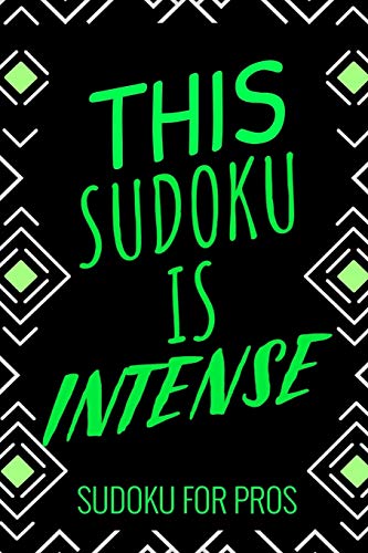 This Sudoku Is Intense: 300 Ridiculously Hard Sudoku Puzzles - 9781673316254