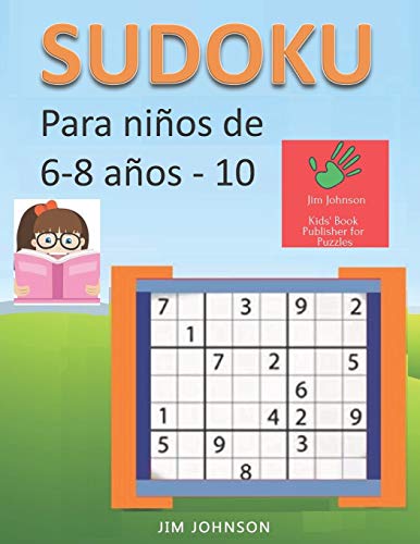 Sudoku para ninos de 6 - 8 anos - Lleva los rompecabezas de sudoku contigo dondequiera que vayas - 10