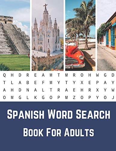 Spanish Word Search Book For Adults: Large Print Puzzle Book With Solutions?Sopas De Letras (Exploring The World Book Series)