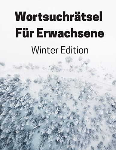 Wortsuchr?tsel F?r Erwachsene Winter Edition: Wortsuche Gro?druck Mit L?sungen (German Edition)