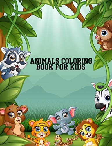 Animals Coloring Book For Kids: Animal Activity Books For Kids, Toddlers, Girls, & Boys - 8.5X11 Inch Portable Size Animal Kids Coloring Book, Best Coloring Book Gifts From Grandpa & Grandma