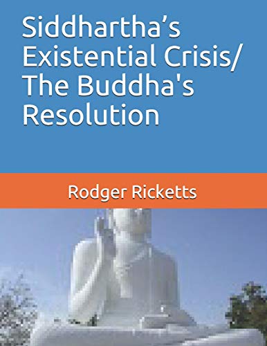Siddhartha?S Existential Crisis/ The Buddha's Resolution