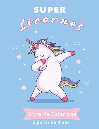 Licornes Livre De Coloriage: Pour Enfants De 4 ? 8 Ans 50 Coloriages Unique De Licornes ? Colorier Et 4 Petits Jeux Bonus Sur Pages Blanches Dimension A4 (21Cm X 29,7Cm) 100 Pages (French Edition) - 9781673520774
