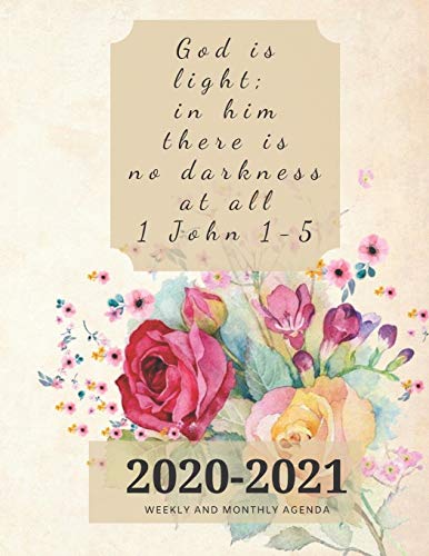 God Is Light ; In Him There Is No Darkness At All 1 John 1-5: 2020-2021 Weekly And Monthly Agenda- 32 Pages - 8.5"X11"