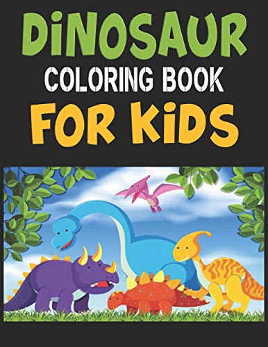 Dinosaur Coloring Book For Kids: Great Gift For Boys & Girls - 9781673573800