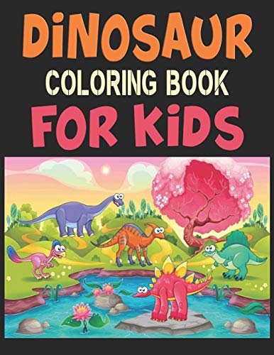 Dinosaur Coloring Book For Kids: Great Gift For Boys & Girls - 9781673582802