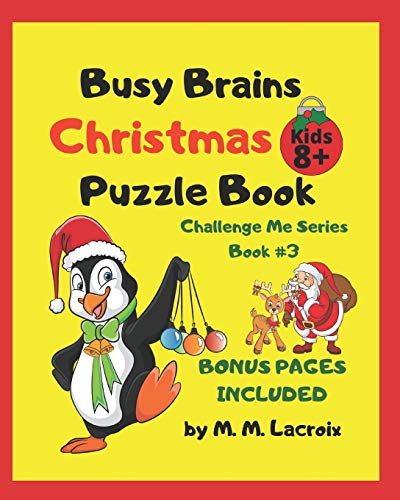 Busy Brains Christmas Puzzle Book: Christmas Puzzle Book For Kids 8+ (Challenge Me Series)