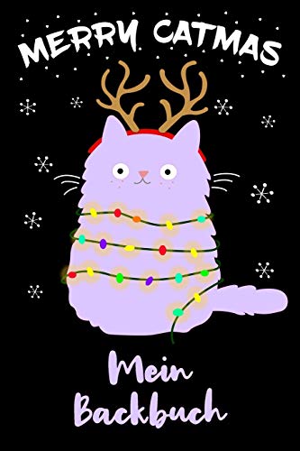 Mein Backbuch: Backbuch A5 Zum Selberschreiben F?r Katzenmama Und Katzenbesitzer / 6X9" - 120 Seiten Mit Rezeptvorlagen / Lustiges Katze Motiv Merry ... Backen F?r Die Backrezepte (German Edition)