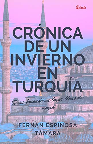 Cr??nica de un invierno en Turqu?¡a (Spanish Edition)