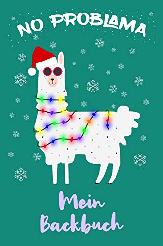 Backbuch No Problama: Backbuch A5 Zum Selberschreiben Als Geschenk F?r Lama Und Alpaka Fans / 6X9" - 120 Seiten Mit Rezeptvorlagen / Lustiges Llama ... Backen F?r Die Backrezepte (German Edition)