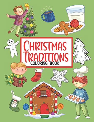 Christmas Traditions Coloring Book: 50 Cute Color Pages For Toddlers And Children (Creative Coloring Books & Pages For Kids)