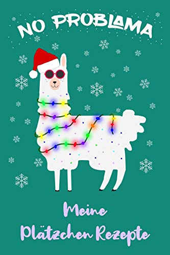 Rezeptbuch Platzchen: S??????es Lama auf deinem Platzchen Weihnachten Buch f??r die Weihnachtszeit / DIN A5 - 6x9" - 120 Seiten mit Rezeptvorlagen / ... m??gen und gerne Backen (German Edition)
