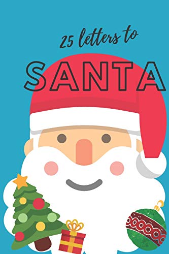 25 Letters To Santa Notebook (6X9 Activity Book For Children): (Blue Children'S Book)