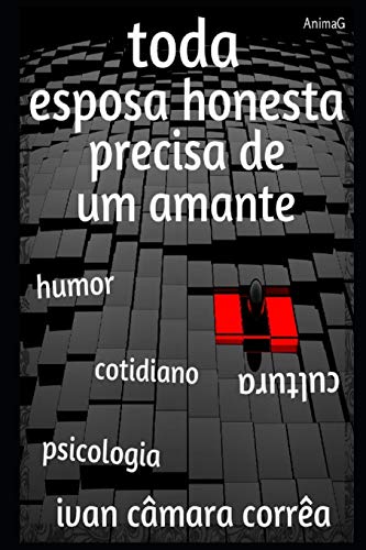 Toda Esposa Honesta Precisa de um Amante: Cr??nicas bem humoradas (Portuguese Edition)