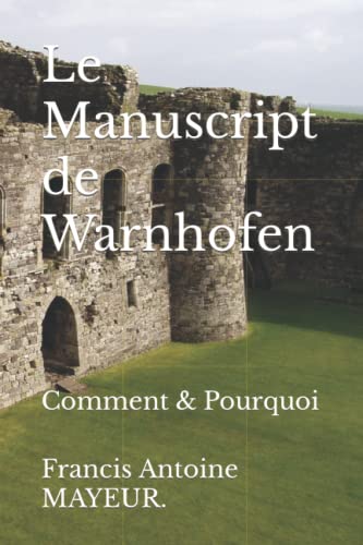 Le Manuscript De Warnhofen: Comment & Pourquoi (French Edition)