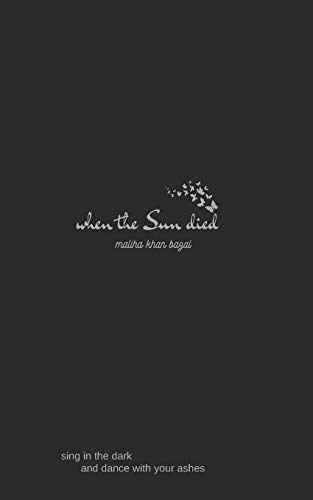 When The Sun Died: Sing In The Dark And Dance With Your Ashes