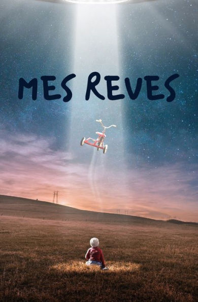 Mes Reves : Id?e Originale Pour No?l, Pour Offrir ? Tous Les R?veurs Et R?veuses Qui Souhaitent Comprendre D?velopper Et Interpr?ter Leurs R?ves Pour Une Vie Plus Belle Gai Et Souriante - 5,25Po X 8Po -120 Pages - Couverture Souple - 9781673991833