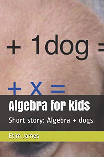 Algebra for kids: Short story: Algebra + dogs