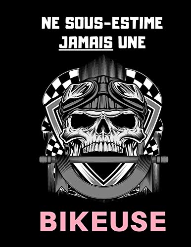 Ne Sous Estime Jamais Une Bikeuse (French Edition)