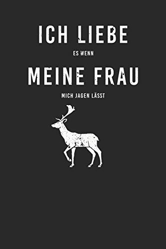 Ich Liebe Es Wenn Mich Meine Frau Jagen Lässt: A5 Paper Games / Tic Tac Toe Hardcover (German Edition)
