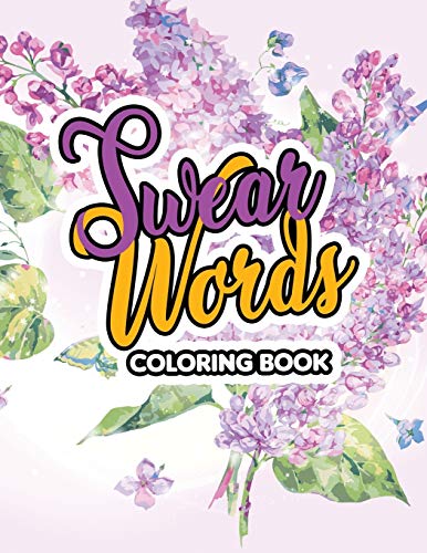Swear Words Coloring Book: A Sweary Adult Coloring Book For Nurse Relaxation And Art Therapy, Appreciation Gift For Your Favorite Intensive Care Unit Nurse
