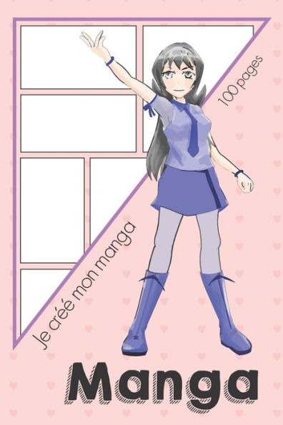 Je cree mon Manga: Bande dessinee vierge pour mangaka en herbe | Format 15,2 x 22,9 cm 100 pages (French Edition)