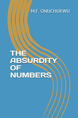 THE ABSURDITY OF NUMBERS